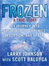 Frozen (MP3): My Journey Into the World of Cryonics, Deception, and Death